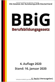 Berufsbildungsgesetz - BBiG, 4. Auflage 2020 : Recht, G.: Amazon.de: Bücher